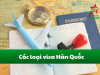 Các loại visa Hàn Quốc bạn đã nắm rõ chưa?